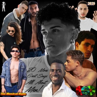 20 More Great Songs All About Men! (2025) [📷: Brent Faulkner / The Musical Hype; Abd Elrahman Elokby, Andrea Piacquadio, Becca Correia, Leonardo Goncalves wild, Marcelo Chagas, Rizwan Aslam, Wictor Cardoso from Pexels; AcatXIo from Pixabay; Dave Goudreau, Levi Meir Clancy from Unsplash]