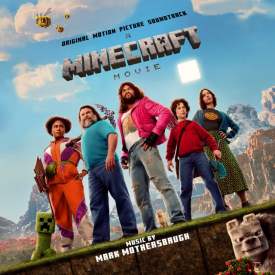 A Minecraft Movie (Original Motion Picture Soundtrack) [📷: Warner Bros. Entertainment Inc.]