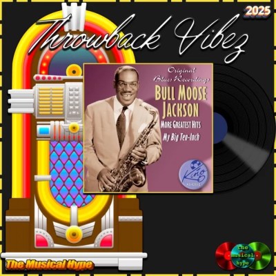 Bull Moose Jackson, Big Ten-Inch: Throwback Vibez 🕶️🎶 No. 111 (2025) [📷: Brent Faulkner / The Musical Hype; Gusto; AcatXlo, OpenClipart-Vectors, Speedy McVroom from Pixabay]