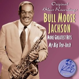 Bull Moose Jackson, More Greatest Hits [📷: Gusto]