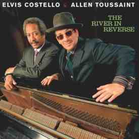 Elvis Costello & Allen Toussaint, The River in Reverse [📷: The Verve Music Group]