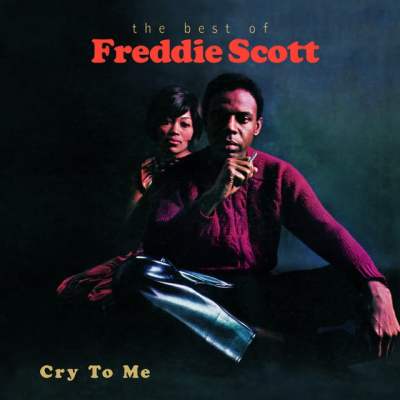 Freddie Scott, The Best of Freddie Scott: Cry To Me [📷: Sony Music Entertainment]