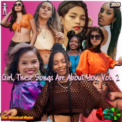 Girl, These Songs Are About You, Vol. 2 (2025) [📷: Brent Faulkner / The Musical Hype; Airam Dato-on, Andy Coffie, Caio Mantovani, Eric Moura, Justyn Abacajan, Lucas Pezeta, Renthel Cueto, Shalom Ejiofor, Zulfugar Karimov from Pexels; AcatXIo from Pixabay]