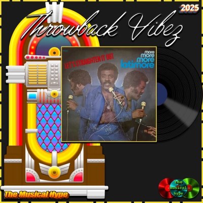 Latimore, Let’s Straighten It Out : Throwback Vibez 🕶️🎶 No. 105 (2025) [📷: Brent Faulkner / The Musical Hype; Henry Stone Music; AcatXlo, OpenClipart-Vectors, Speedy McVroom from Pixabay]
