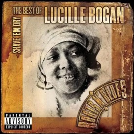 Lucille Bogan, Shave ‘Em Dry: The Best of Lucille Bogan [📷: Sony Music Entertainment, Inc.]