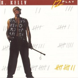 R. Kelly, 12 Play [📷: Zomba Recording LLC]