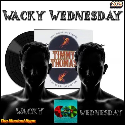 Timmy Thomas, Why Can’t We Live Together: Wacky Wednesday No. 22 (2025) [📷: Brent Faulkner / The Musical Hype; Rhino; Rich The Barber Font from Font Space; Wendel Natan from Pexels; AcatXlo, OpenClipart-Vectors from Pixabay]