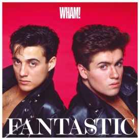 Wham!, Fantastic [📷: Innervision]